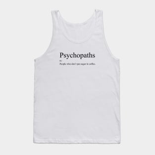 Psychopaths definition funny Tank Top